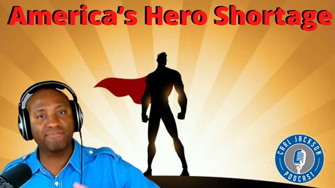 America’s Hero Shortage