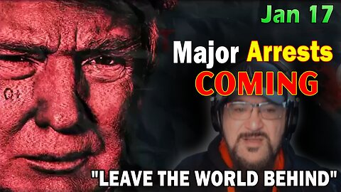 Major Decode Situation Update 1/17/24: "Major Arrests Coming: LEAVE THE WORLD BEHIND" PART ONE