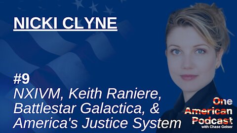 NXIVM, Keith Raniere, Battlestar Galactica, & Justice | Nicki Clyne | One American Podcast #9