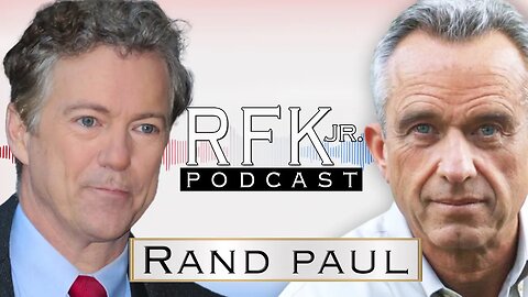 RFK Jr. Podcast: Senator Rand Paul MD - Aug 9, 2024