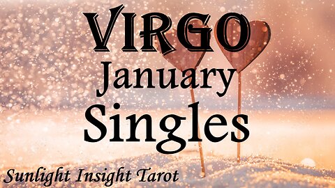 VIRGO♍ They Would Wait Forever For You!😍 They're Loyal, Trustworthy & Kind🤗 January Love