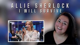 Reaction - Allie Sherlock - I Will Survive