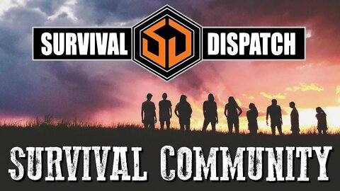 Survival Dispatch Live: Survival Community with Charley Hogwood