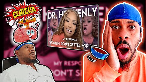 Why Can't REAL Men Handle STRONG Women? Dr. Heavenly Response and Discussion