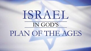 Israel in God's Plan of the Ages