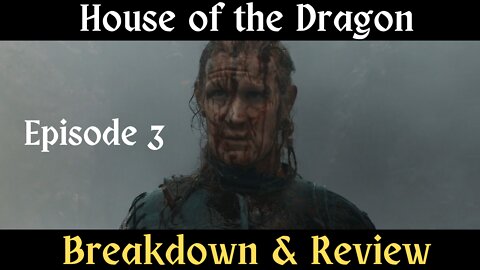 House of the Dragon - S1E3 - BREAKDOWN & REVIEW