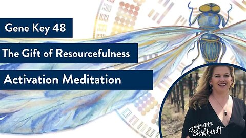 Gene Key 48 - The Gift of Resourcefulness