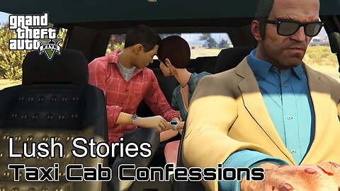 Lush Stories - Taxi Cab Confessions by Trevor