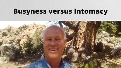 Busyness versus Intimacy