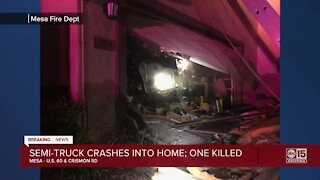 Semi-truck crashes into Mesa home; 1 killed