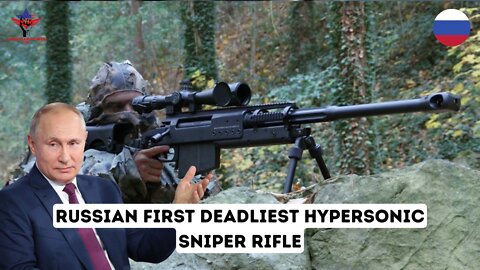 Finally!! Russia Develop A First Deadliest Hypersonic Sniper Rifle