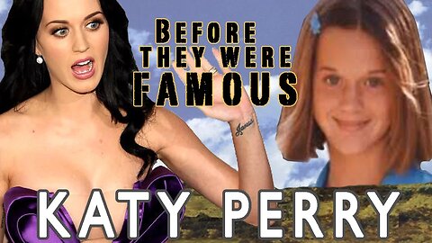 KATY PERRY | Before They Were Famous