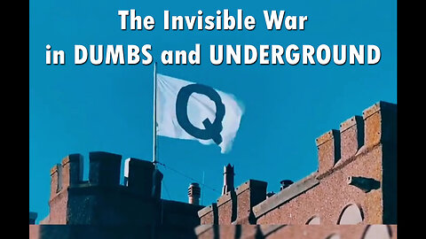 Q Boom! The Invisible War in DUMBS and UNDERGROUND - WWG1WGA