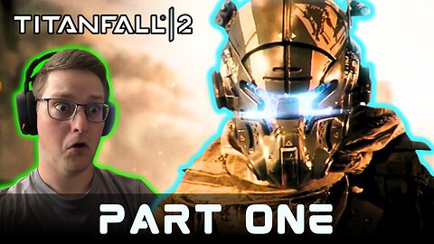 First Titanfall 2 Playthrough - Pt. 1 | Twitch Stream Highlight