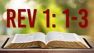 THE BOOK OF THE REVELATION 1: 1-3 - SERIES #1
