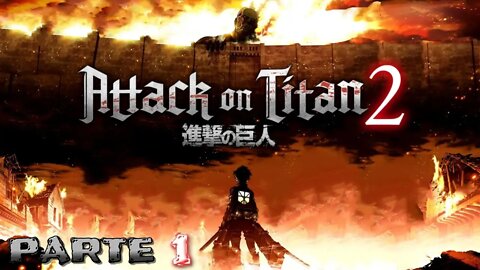 Attack on Titan 2: Uma Nova Aventura (Modo Historia) (Parte 1) (LIVE) (Playthrough)