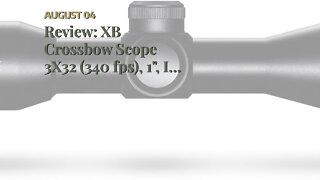Review: XB Crossbow Scope 3X32 (340 fps), 1", IR, XB SR