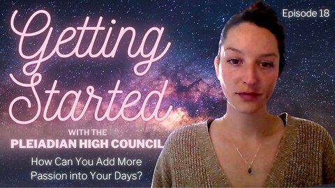 🤍 Getting Started: E18 - How Can You Add More Passion into Your Days? 🤍