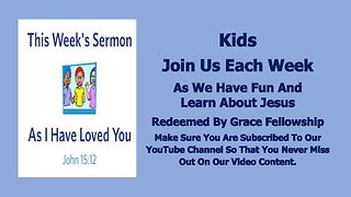 Sermons 4 Kids - As I Have Loved You - John 15:9-17