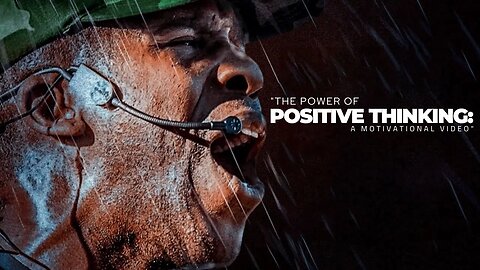 The Power of Positive Thinking: A Motivational Video