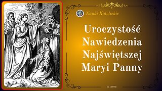 Uroczystość Nawiedzenia Najświętszej Maryi Panny | 02 Lipiec