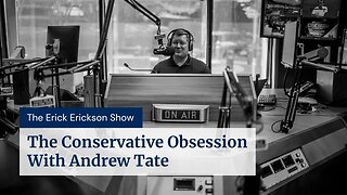 The Conservative Obsession With Andrew Tate