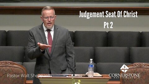 Judgement Seat Of Christ Pt 2--Wed PM--June 22, 2022