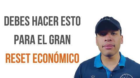 Debes Saber Esto Para El GRAN RESET ECONÓMICO