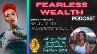 Fearless Wealth Ep.1 - All The Money Talk