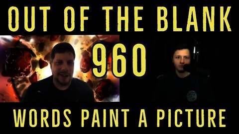 Out Of The Blank #960 - Words Paint A Picture (Jay Mooers)