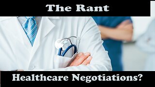 The Rant -Healthcare Negotiations?