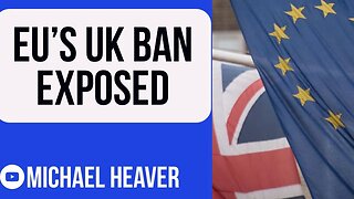 EU’s UK Ban EXPOSED