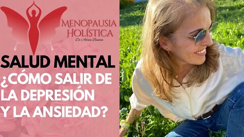 ¿Cómo salir de la depresión y la ansiedad? | Mujeres en Menopausia