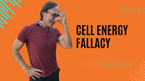 Cell Energy Science Fallacy