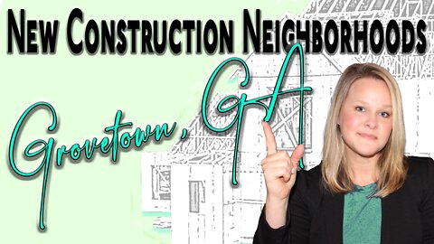 New Construction Neighborhoods in Grovetown, GA I Let's Take A Drive I Real Estate in Grovetown, GA