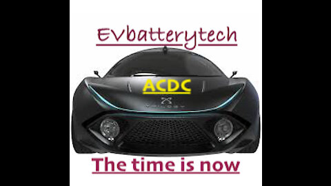 ACDC, EVBatteryTech, the future of green