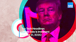 Top Tech Headlines | 8.31.20 | A TikTok Sale Is Likely Imminent