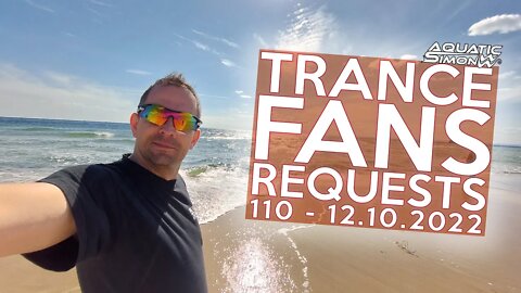 Aquatic Simon LIVE - Trance Fans Requests - 110 - 12/10/2022