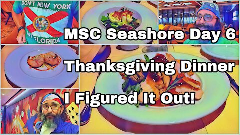 MSC Seashore | Day 6 | Thanksgiving Dinner