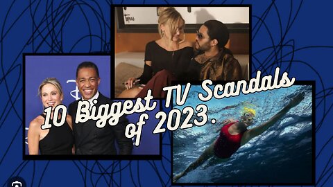 10 Biggest TV Scandals of 2023.