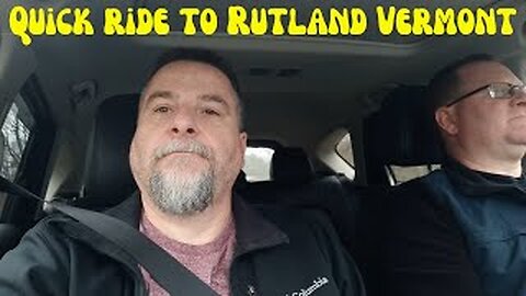 QUICK RIDE TO RUTLAND VERMONT