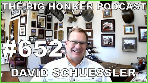 The Big Honker Podcast Episode #652: David Schuessler
