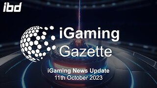 iGaming Gazette: iGaming News Update (11th October 2023)