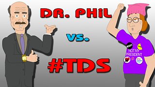 Trump Derangement Syndrome is an Epidemic! Dr. Phil vs. TDS!