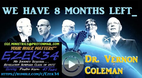 (UNFORTUNATE RUDE AWAKENING) We Have Eight Months _Dr. Vernon Coleman
