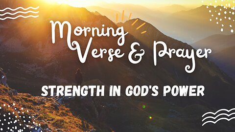 Morning Verse & Prayer-Strength in God's Power