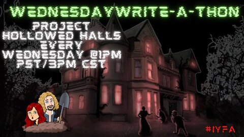 Wednesday Write-A-Thon Ep. 6: Project Hollowed Halls 01.02.2022