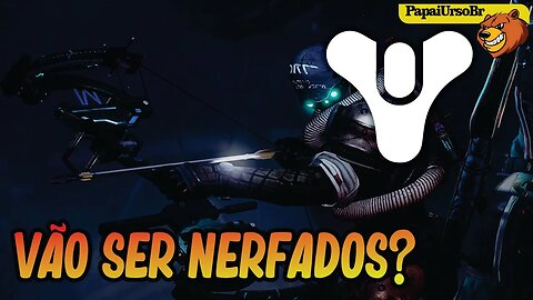 DESTINY 2 │ A BUNGIE VAI NERFAR ESSES ARCOS EXOTICOS???