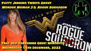 Patty Jenkins Tweets About Wonder Woman 3 and Rogue Squadron - TOYG! News Byte - 14th December, 2022