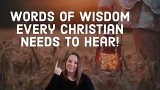 Wisdom God's People Need to Hear! | Words of Wisdom Every Christian Needs to Hear | Proverbs 10